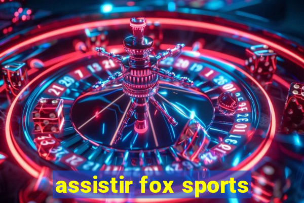 assistir fox sports